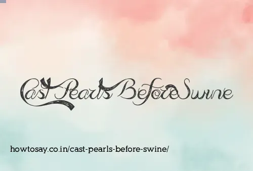 Cast Pearls Before Swine