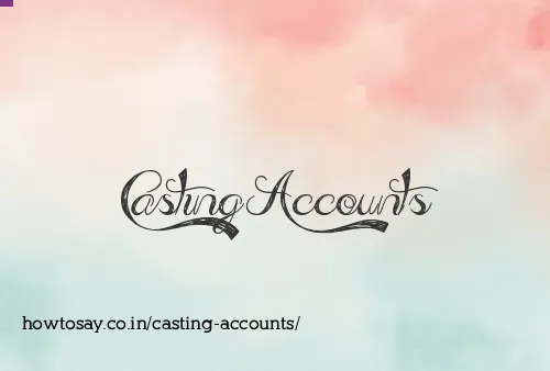 Casting Accounts