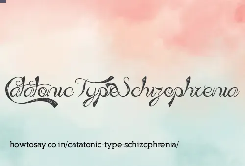 Catatonic Type Schizophrenia