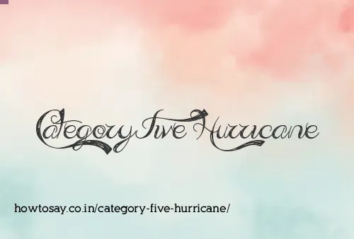 Category Five Hurricane