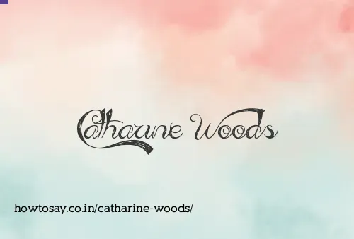 Catharine Woods