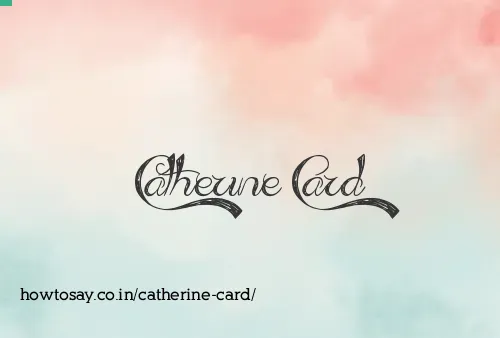 Catherine Card