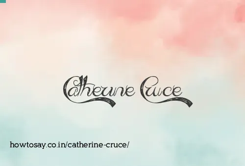 Catherine Cruce