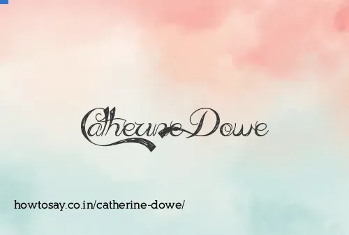 Catherine Dowe
