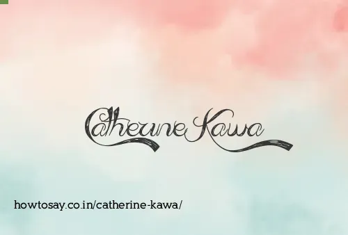 Catherine Kawa
