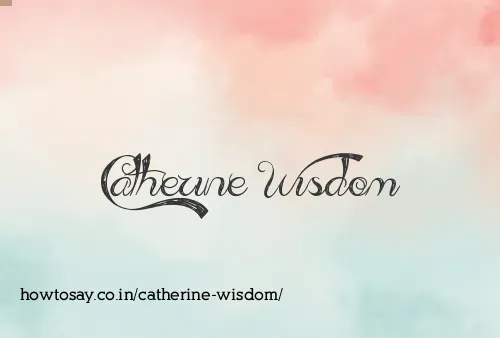 Catherine Wisdom