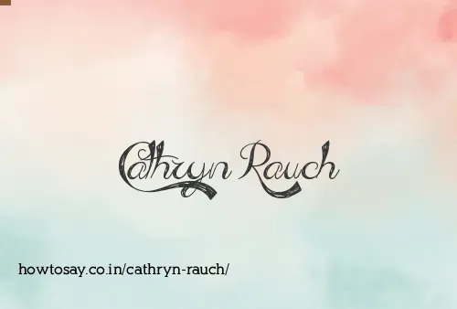 Cathryn Rauch
