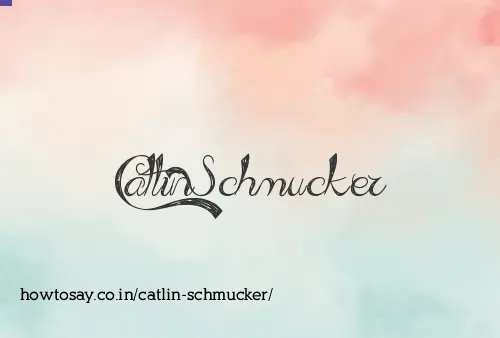 Catlin Schmucker
