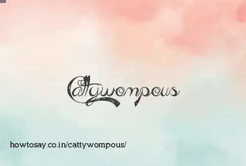 Cattywompous