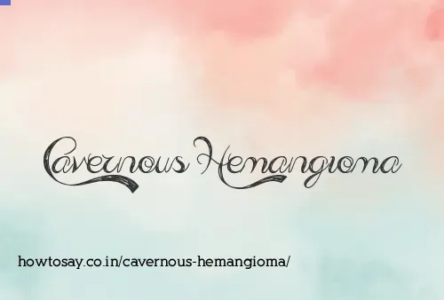 Cavernous Hemangioma