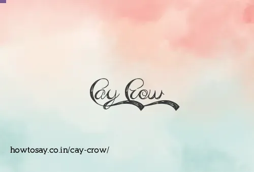 Cay Crow