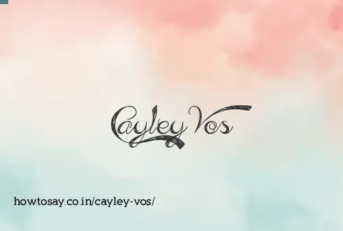Cayley Vos