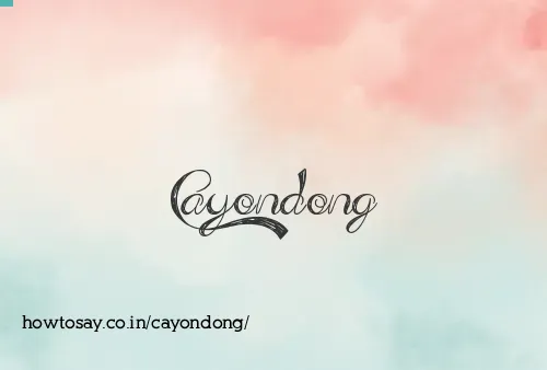 Cayondong