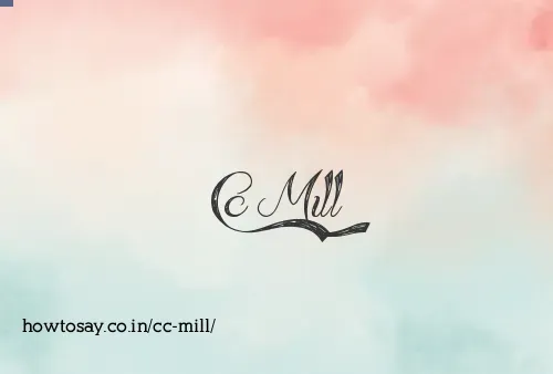 Cc Mill