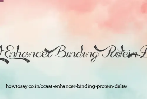 Ccaat Enhancer Binding Protein Delta