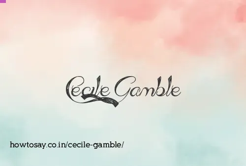 Cecile Gamble
