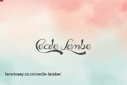 Cecile Lambe