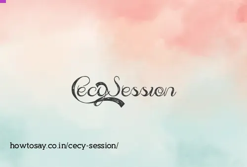 Cecy Session