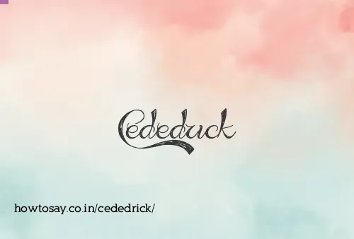 Cededrick