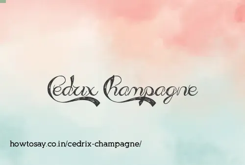 Cedrix Champagne