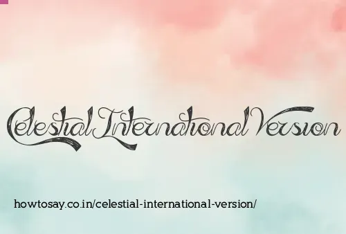 Celestial International Version