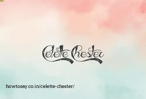 Celette Chester