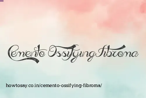 Cemento Ossifying Fibroma