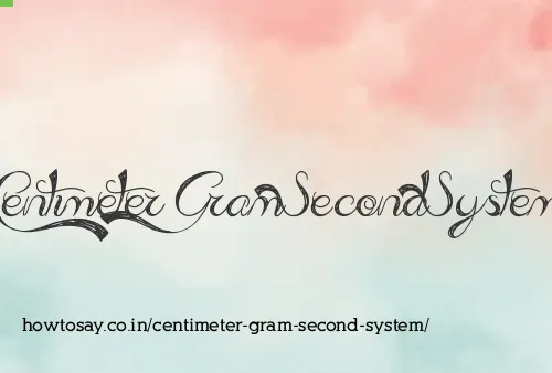Centimeter Gram Second System