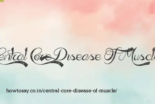 Central Core Disease Of Muscle