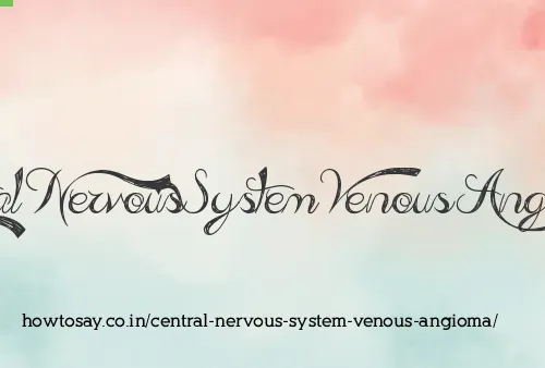 Central Nervous System Venous Angioma