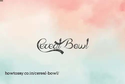 Cereal Bowl