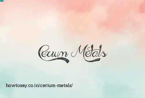 Cerium Metals