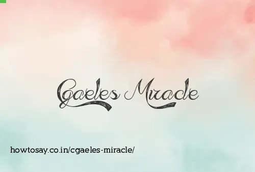 Cgaeles Miracle