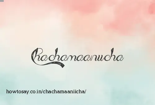 Chachamaaniicha