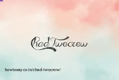 Chad Twocrow