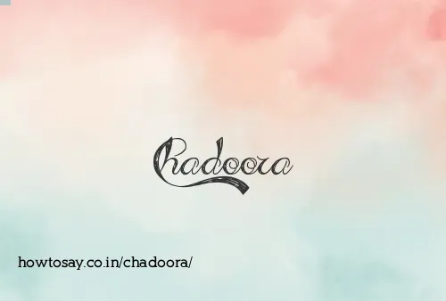 Chadoora