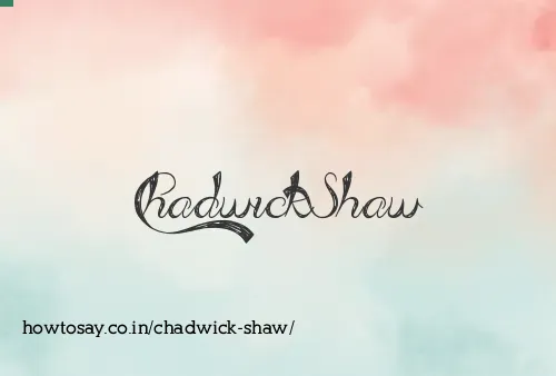 Chadwick Shaw