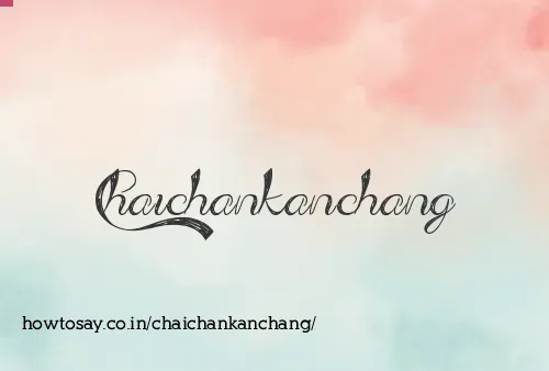 Chaichankanchang