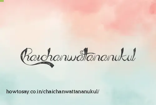 Chaichanwattananukul