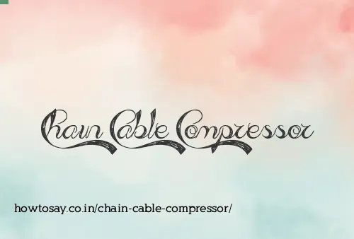 Chain Cable Compressor