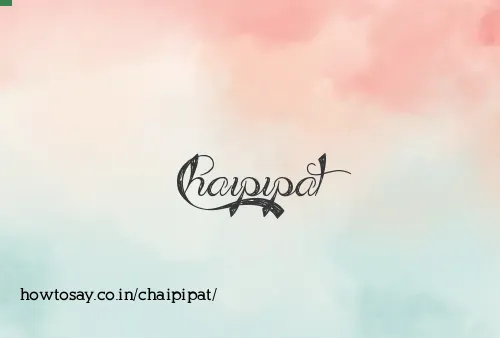 Chaipipat