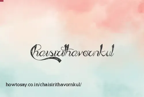 Chaisirithavornkul