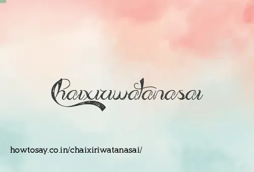 Chaixiriwatanasai