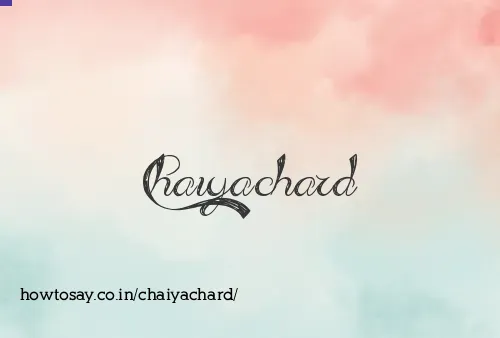Chaiyachard
