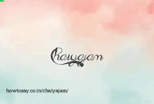 Chaiyajam