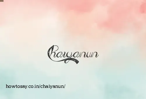 Chaiyanun