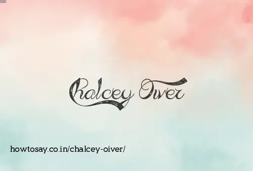 Chalcey Oiver