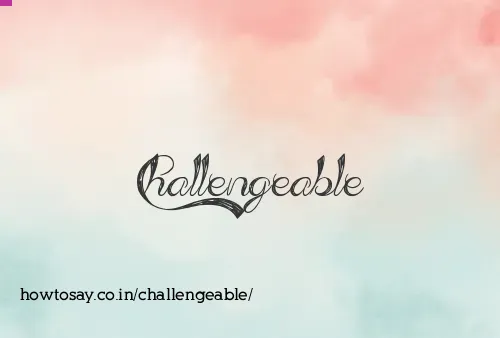 Challengeable