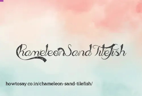 Chameleon Sand Tilefish