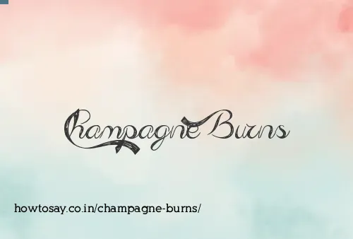 Champagne Burns